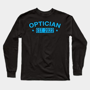 Optician Est. 2022 Long Sleeve T-Shirt